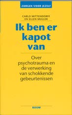 Ik ben er kapot van / Zorgen voor jezelf 9789053523087, Verzenden, Zo goed als nieuw, Carla Mittendorff
