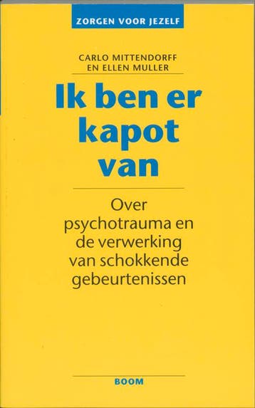 Ik ben er kapot van / Zorgen voor jezelf 9789053523087, Verzenden, Zo goed als nieuw, Carla Mittendorff