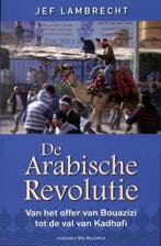 De Arabische revolutie 9789461310613 Jef Lambrecht, Verzenden, Gelezen, Jef Lambrecht