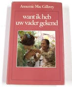 Want ik heb uw vader gekend 9789032500382, Verzenden, Gelezen, Annemie Macgillavry