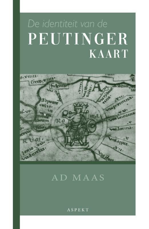 De identiteit van de Peutingerkaart 9789463384957 Ad Maas, Boeken, Geschiedenis | Wereld, Gelezen, Verzenden