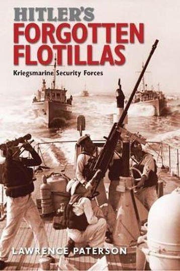 Hitlers Forgotten Flotillas - Lawrence Paterson, Verzenden, Gelezen, Lawrence Paterson