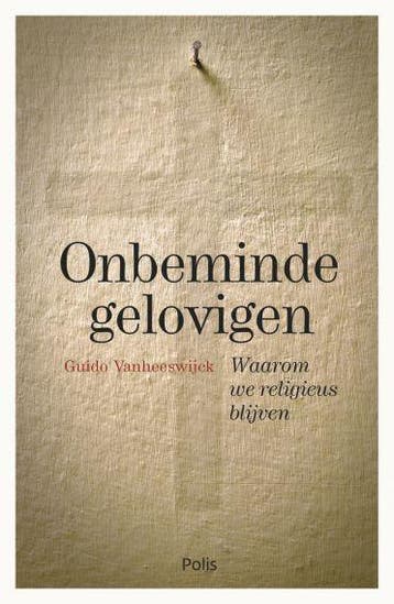 Onbeminde Gelovigen | Guido Vanheeswijck | Nieuw, Boeken, Ophalen of Verzenden, Nieuw, Guido Vanheeswijck