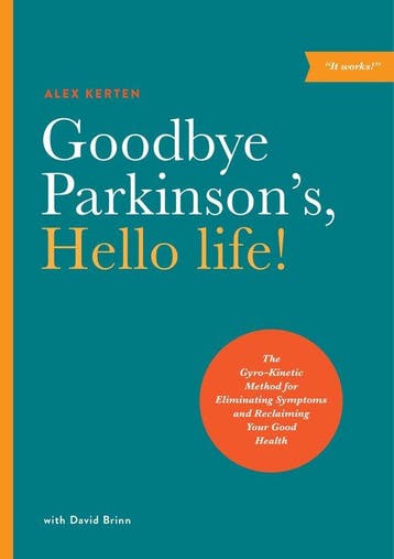 9781611250442 Goodbye Parkinsons, Hello Life, Verzenden, Nieuw, Alex Kerten