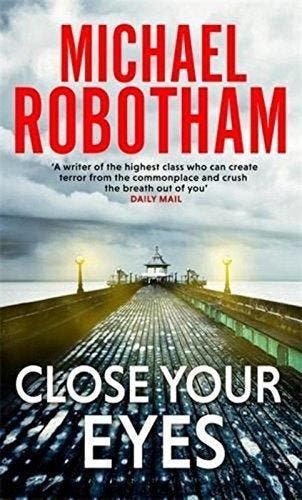 Close Your Eyes / Joe OLoughlin - Michael Robotham, Boeken, Verzenden, Gelezen, Michael Robotham