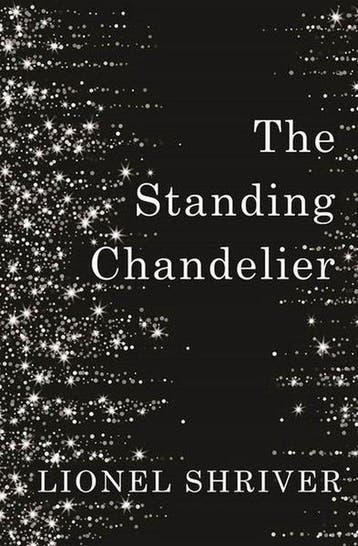The Standing Chandelier - Lionel Shriver 9780008265274, Verzenden, Zo goed als nieuw, Lionel Shriver