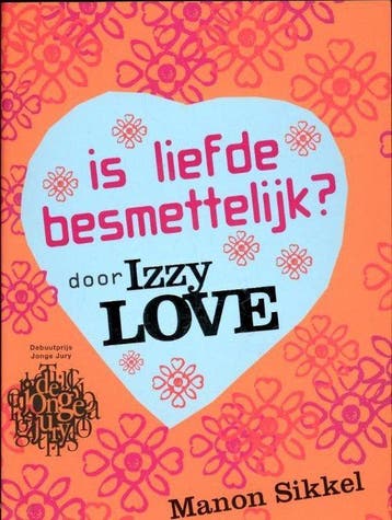 Is liefde besmettelijk?door IzzyLove - Sikkel, Boeken, Verzenden, Gelezen