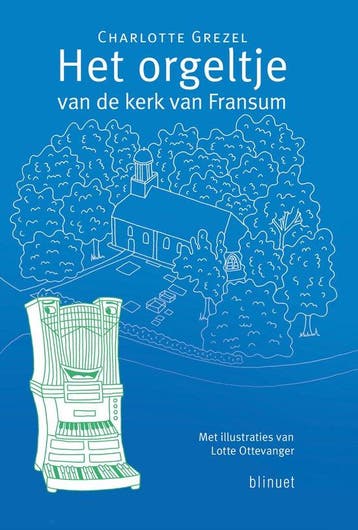 Het orgeltje van de kerk van Fransum 9789493343900, Boeken, Verzenden, Zo goed als nieuw, Charlotte Grezel