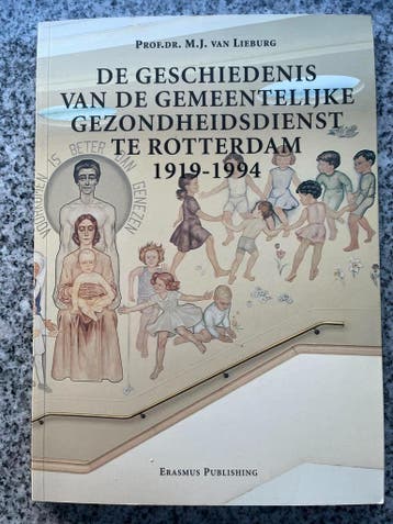 Gemeentelijke gezondheidsdienst te Rotterdam 1919-1994, Boeken, Verzenden, Prof. dr. M.J. van Lieburg, 20e eeuw of later, Gelezen