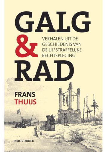 Galg & Rad | Frans Thuijs | Nieuw, Ophalen of Verzenden, Nieuw, Frans Thuijs