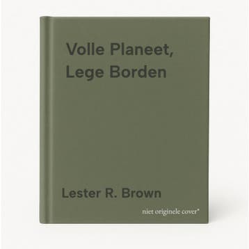 Volle Planeet, Lege Borden - Lester R. Brown 9789078171171, Verzenden, Zo goed als nieuw, Lester R. Brown