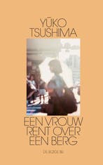 Een vrouw rent over een berg 9789403118024 Yuko Tsushima, Verzenden, Zo goed als nieuw, Yuko Tsushima