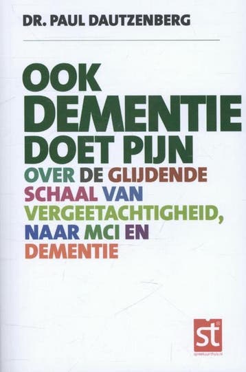 Ook dementie doet pijn - Paul Dautzenberg 9789491549342, Verzenden, Zo goed als nieuw, Paul Dautzenberg