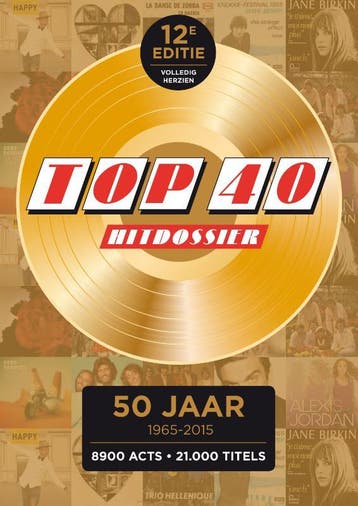 Top 40 hitdossier 1965-2015 9789089755001, Verzenden, Zo goed als nieuw