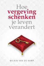 Hoe vergeving schenken je leven verandert 9789490254841, Boeken, Verzenden, Zo goed als nieuw, Wilkin van de Kamp