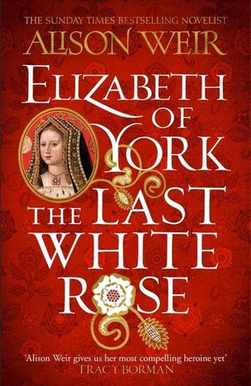 Elizabeth of York: The Last White Rose 9781472278074, Verzenden, Gelezen, Alison Weir