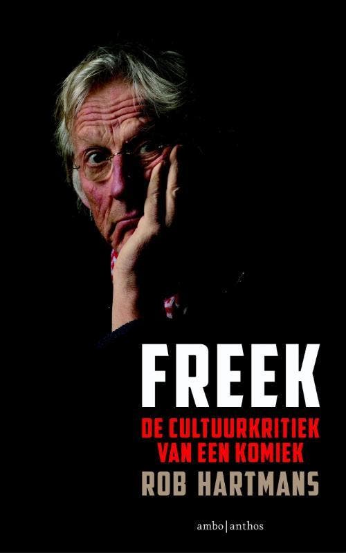 Freek 9789026327193 Rob Hartmans, Boeken, Kunst en Cultuur | Dans en Theater, Zo goed als nieuw, Verzenden
