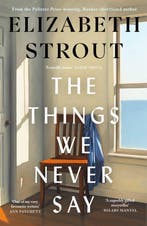 9780241814307 The Things We Never Say Elizabeth Strout, Verzenden, Nieuw, Elizabeth Strout
