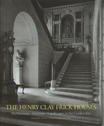 The Henry Clay Frick Houses | Nieuw, Ophalen of Verzenden, Nieuw, Martha Frick Symington Sanger; Wendell Garrett