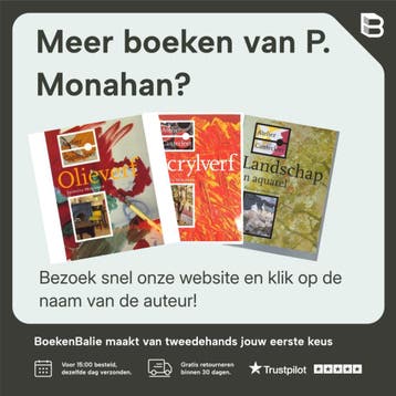 SCHILDEREN COMPLEET - AQUAREL ACRYL OLIEVERF - P. Monahan, Verzenden, Zo goed als nieuw, P. Monahan