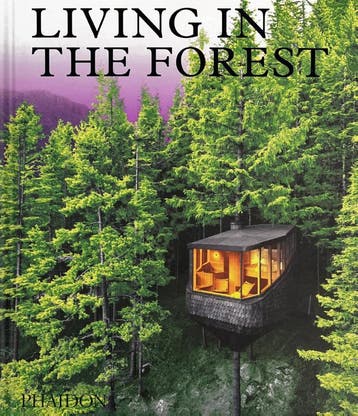 Living In The Forest | Phaidon Editors | Nieuw, Ophalen of Verzenden, Nieuw, Phaidon Editors