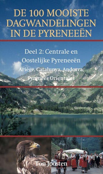 De 100 mooiste dagwandelingen in de Pyreneeen 2: Centr. en O, Boeken, Verzenden, Gelezen, Ton Joosten