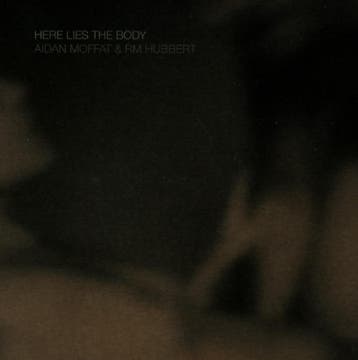 cd - aidan moffat &amp; rm hubbert - HERE LIES THE BODY (..., Verzenden, Zo goed als nieuw