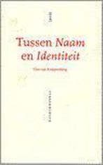 Tussen naam en identiteit / Verkenningen 9789024285235, Verzenden, Gelezen, Tjeu Van Knippenberg