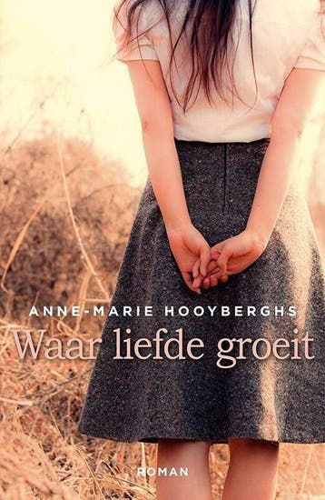Waar liefde groeit - Anne-Marie Hooyberghs 9789401904650, Boeken, Verzenden, Zo goed als nieuw, Anne-Marie Hooyberghs