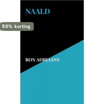 Naald - Ron Adriaans 9789464482010, Boeken, Verzenden, Gelezen, Ron Adriaans