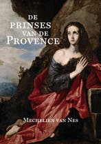 De prinses van de Provence 9789492421296 Mechelien van Nes, Verzenden, Gelezen, Mechelien van Nes