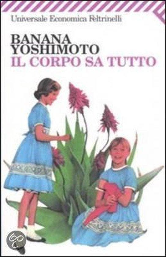 Il Corpo Sa Tutto 9788807818981 Banana Yoshimoto, Boeken, Overige Boeken, Gelezen, Verzenden
