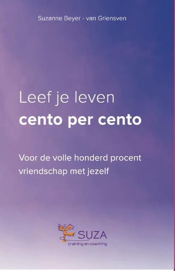 Leef je leven cento per cento - Suzanne Beyer-van Griensven, Verzenden, Zo goed als nieuw, Suzanne Beyer-van Griensven