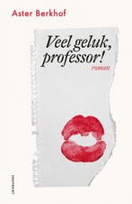 Veel geluk, professor! 9789089249050 Aster Berkhof, Boeken, Verzenden, Zo goed als nieuw, Aster Berkhof