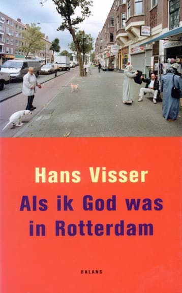 Als ik God was in Rotterdam - H. Visser 9789050187336, Boeken, Verzenden, Zo goed als nieuw, H. Visser