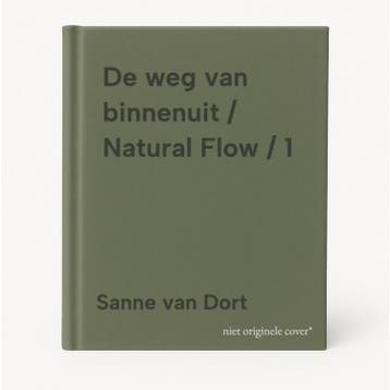 De weg van binnenuit / Natural Flow / 1 9789090405674, Verzenden, Zo goed als nieuw, Sanne van Dort