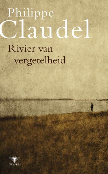 Rivier van vergetelheid / Ulysses 1781 - Philippe Claudel, Verzenden, Zo goed als nieuw, Philippe Claudel