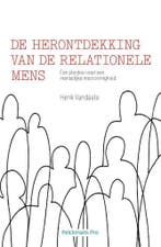 De herontdekking van de relationele mens 9789463372107, Verzenden, Zo goed als nieuw, Henk Vandaele
