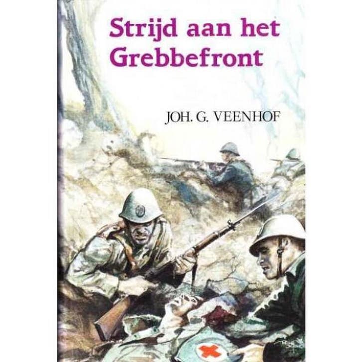 De strijd aan het grebbefront 9789033106835 Joh.G. Veenhof, Boeken, Kinderboeken | Jeugd | 13 jaar en ouder, Gelezen, Verzenden