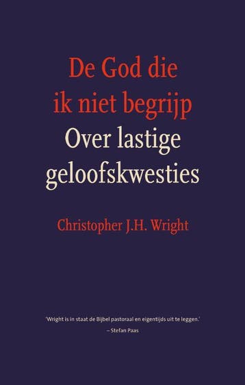 GOD DIE IK NIET BEGRIJP, DE - Christopher J. H. Wright, Verzenden, Gelezen, Christopher J. H. Wright
