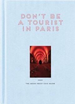 Dont be a tourist in Paris 9781916430921, Verzenden, Gelezen