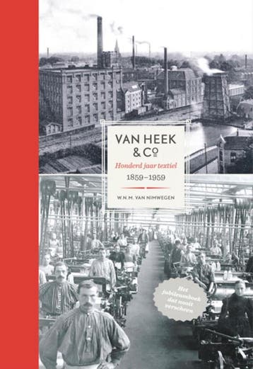 Van Heek & Co: honderd jaar textiel 1859-1959 9789082874303, Boeken, Verzenden, Zo goed als nieuw, W.N.M. Van Nimwegen
