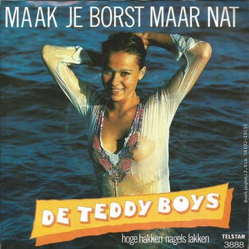 vinyl single 7 inch - De Teddy Boys - Maak Je Borst Maar Nat, Verzenden, Zo goed als nieuw, 7 inch, Pop