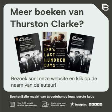 De laatste honderd dagen van JFK 9789023476696, Verzenden, Zo goed als nieuw, Thurston Clarke