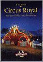 Circus Royal, 100 jaar liefde voor het circus 9789075999013, Verzenden, Gelezen, W.D.F. Schildt