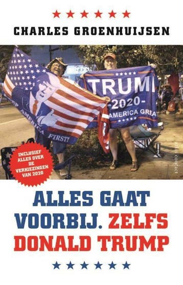 Alles gaat voorbij. Zelfs Donald Trump (Goed), Verzenden, Gelezen, Charles Groenhuijsen