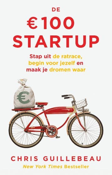 De € 100 startup - Chris Guillebeau 9789021579450, Boeken, Verzenden, Zo goed als nieuw, Chris Guillebeau