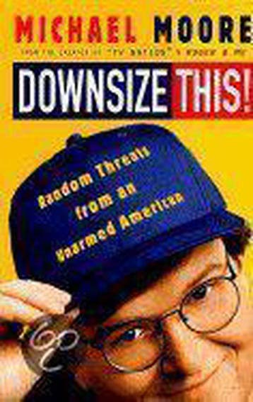 Downsize This! 9780517707395 Michael Moore, Verzenden, Gelezen, Michael Moore