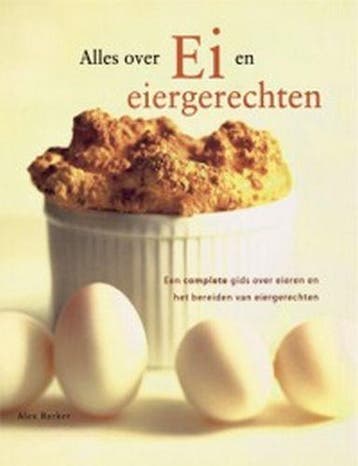 Alles over ei en eiergerechten - A. Barker 9789059200012, Verzenden, Gelezen, A. Barker