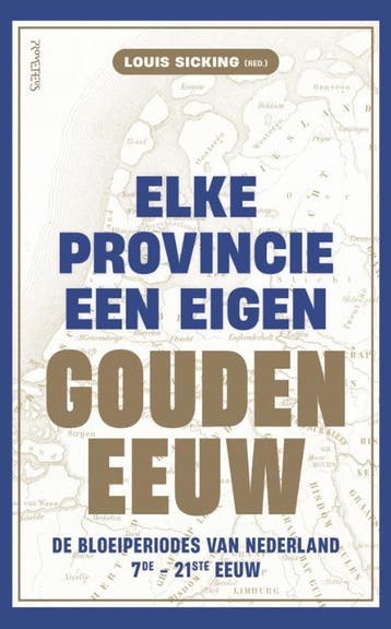 Elke provincie een eigen Gouden Eeuw - Louis Sicking, Verzenden, Gelezen, Louis Sicking